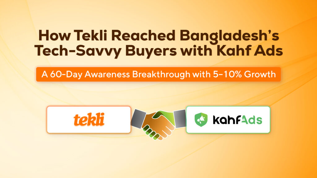 How Kahf Ads Built Mass Awareness for Tekli Among Tech-Savvy Buyers